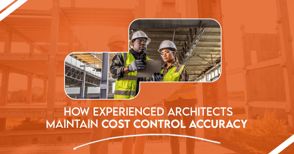 Architects Maintain Cost Control Accuracy
